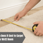 How Much Does it Cost to Carpet a 10x12 Room